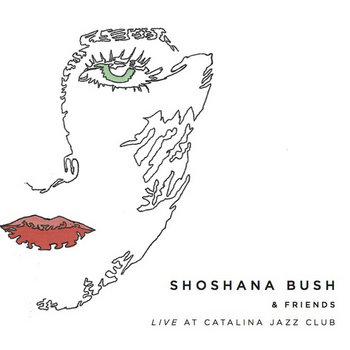 Shoshana Bush & Friends Live at Catalina Jazz Club