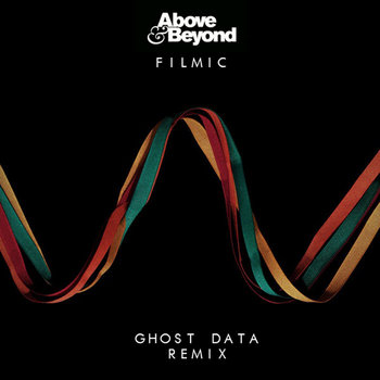Above & Beyond - Filmic (GHOST DATA Remix)