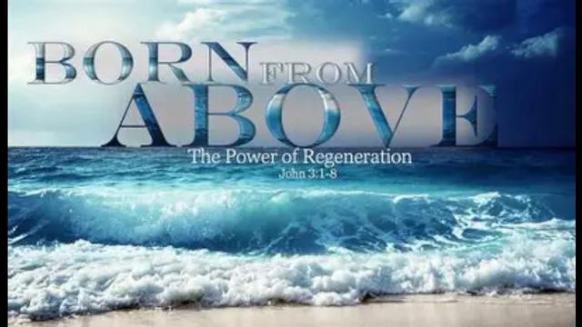 108. To the Faithful in Christ: You Will be Born From Above: The Moment of Your Full New Birth is ..