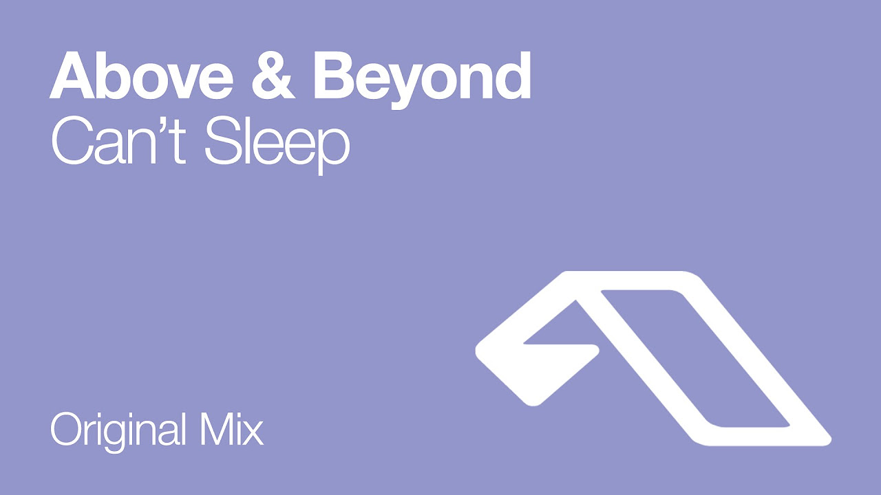 Above & Beyond - Can't Sleep