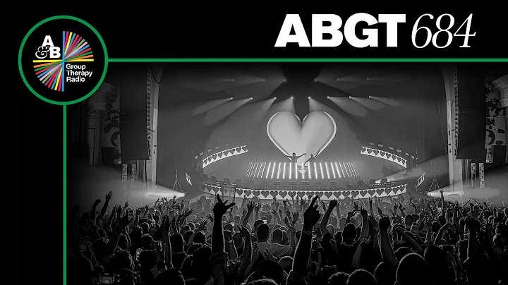 Group Therapy 684 with Above & Beyond and Ashibah