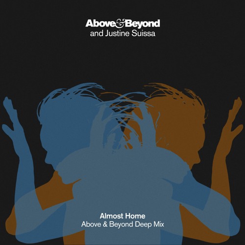 Above & Beyond and Justine Suissa - Almost Home (Above & Beyond Deep Mix)