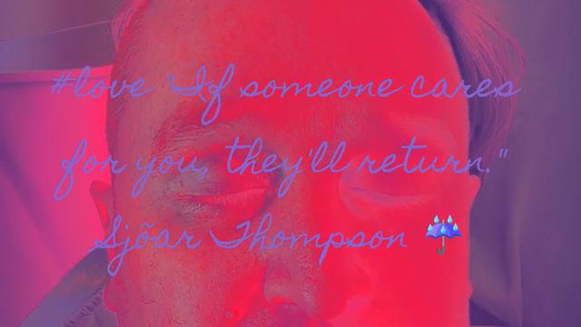 #love "If someone cares for you, they'll return." Sjõar Thompson ☔