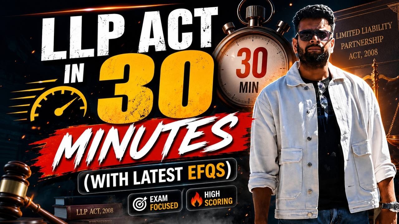 LLP Act in Just 30 Minutes | Complete revision with EFQs