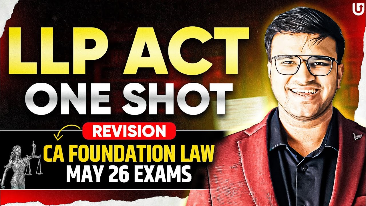 LLP Act Limited Liability Partnership Act 2008 One shot Revision | CA Foundation Law May 2026 Exams