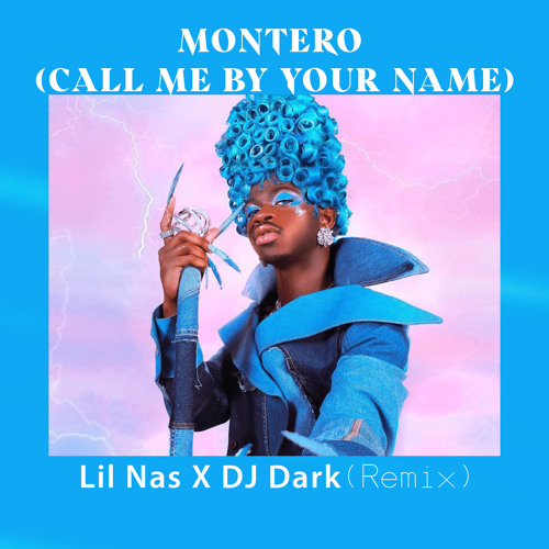 LIL NAS - Montero (DJ Dark Remix)