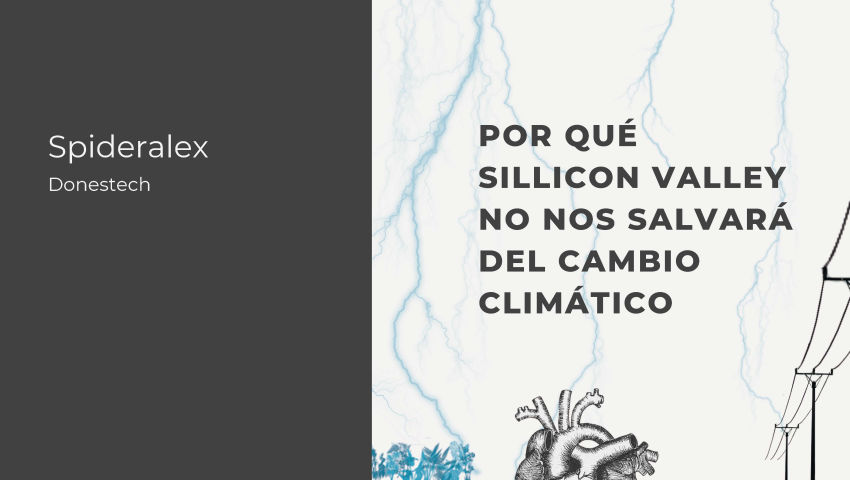 Alex Hache - Por qué Sillicon Valley no nos salvará del cambio climático