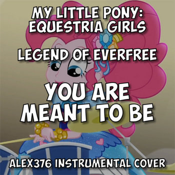 Legend of Everfree - You Are Meant To Be (Alex376 Instrumental Cover)