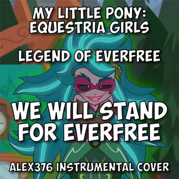 Legend of Everfree - We Will Stand for Everfree (Alex376 Instrumental Cover)