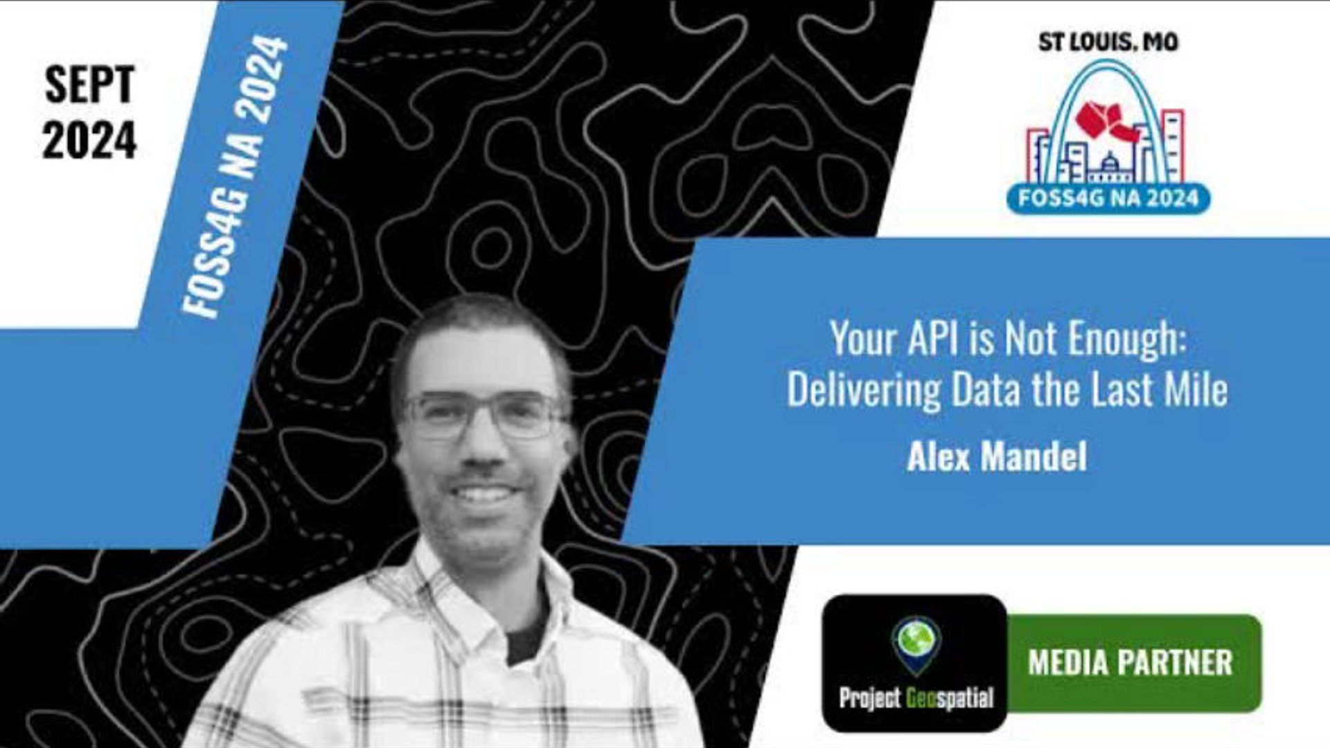 FOSS4G NA 2024 - Your API is Not Enough: Delivering Data the Last Mile - Alex Mandel