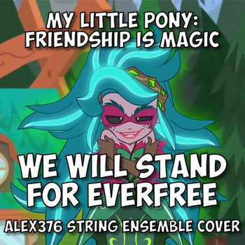 Legend of Everfree - We Will Stand for Everfree (Alex376 String Ensemble Cover)