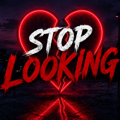 STOP LOOKING