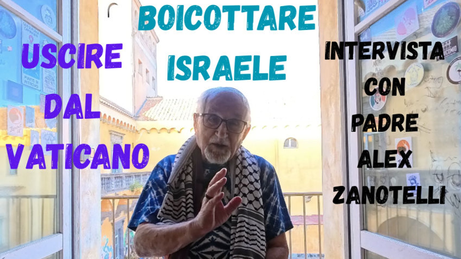 PADRE ALEX ZANOTELLI: BOICOTTARE ISRAELE E USCIRE DAL VATICANO