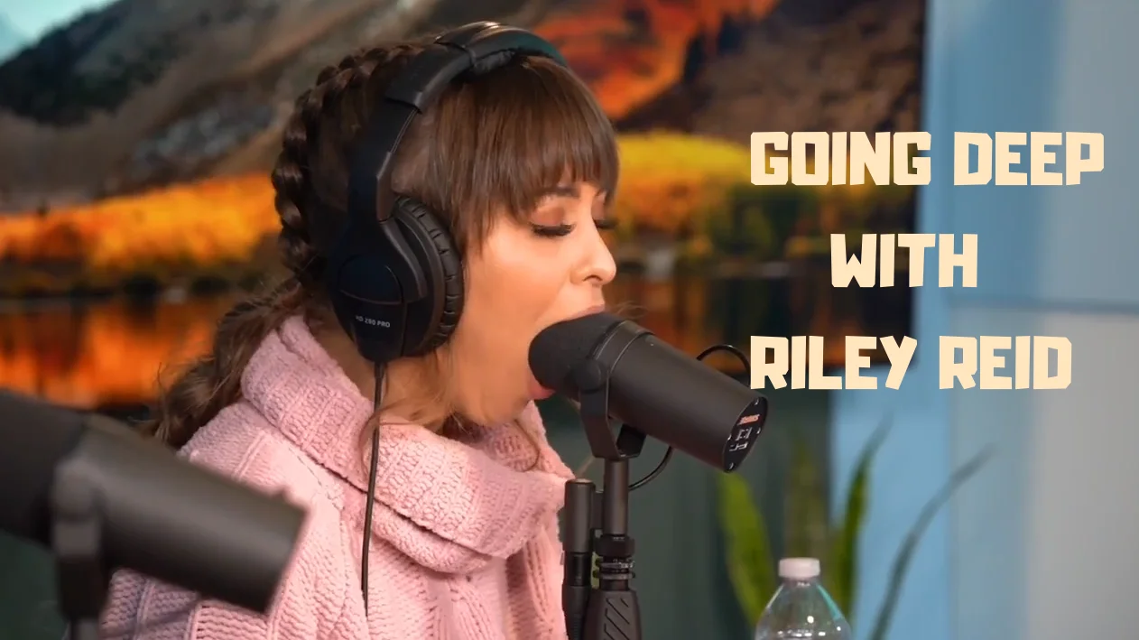 Going deep with Riley Reid