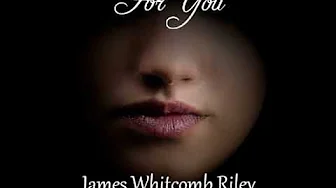 For You by James Whitcomb Riley read by Various | Full Audio Book