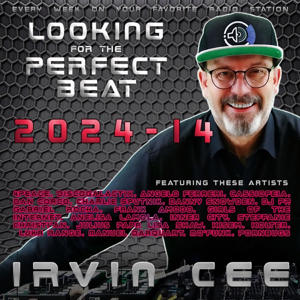 Looking for the Perfect Beat 2024-14 - RADIO SHOW by Irvin Cee