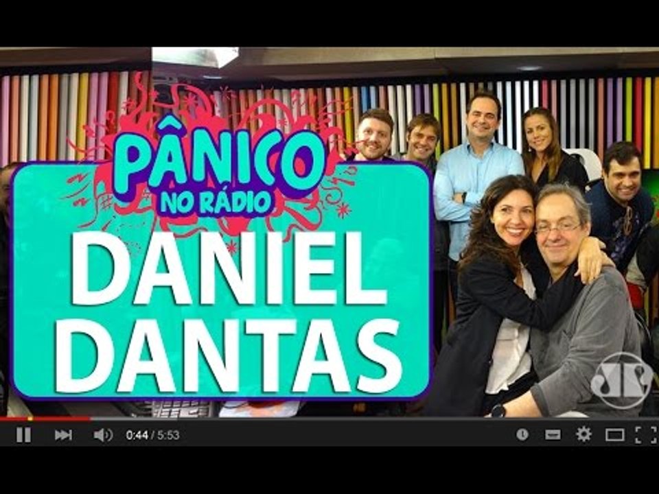 Daniel Dantas - Pânico - 08/06/16