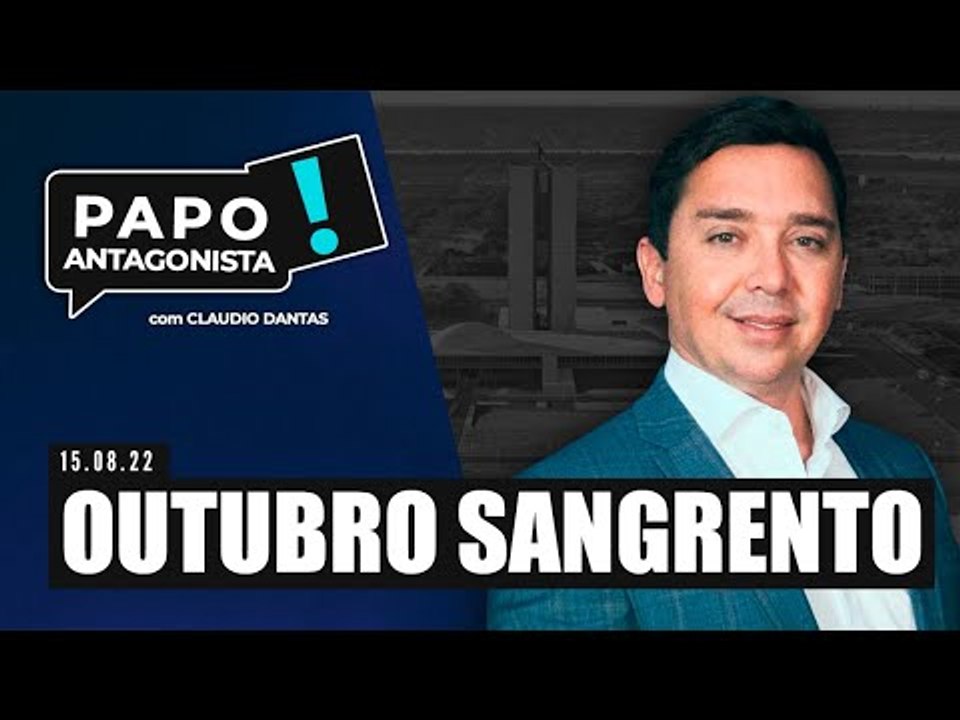 OUTUBRO SANGRENTO - Papo Antagonista com Claudio Dantas