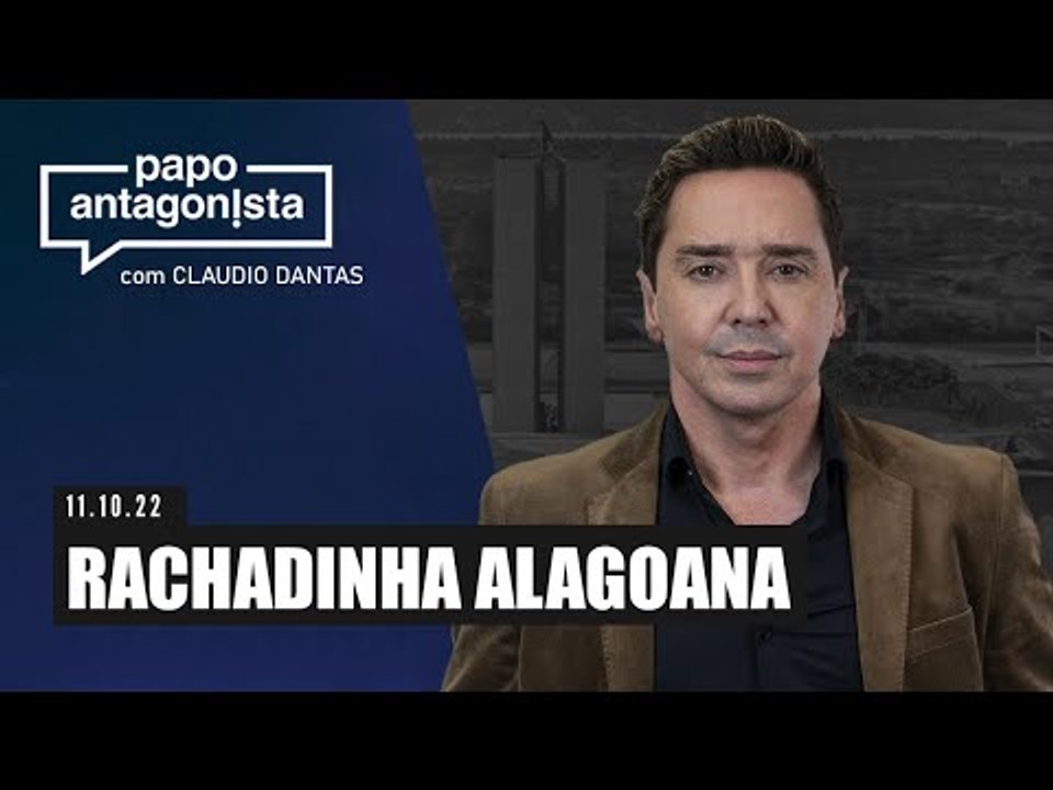 RACHADINHA ALAGOANA - Papo Antagonista com Claudio Dantas