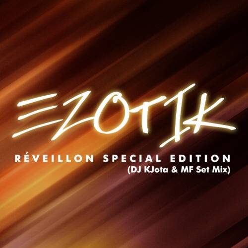 Ezotik Réveillon Special Edition (DJ KJota & MF Set Mix)