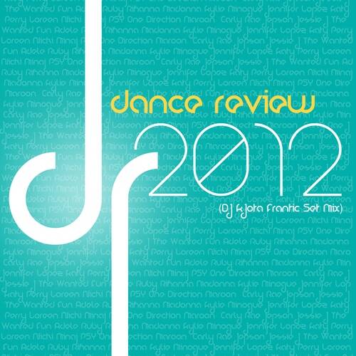Dance Review 2012 (DJ KJota Frantic Set Mix)