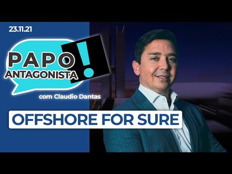OFFSHORE FOR SURE - Papo Antagonista com Claudio Dantas