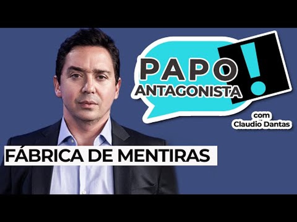 FÁBRICA DE MENTIRAS - Papo Antagonista com Claudio Dantas