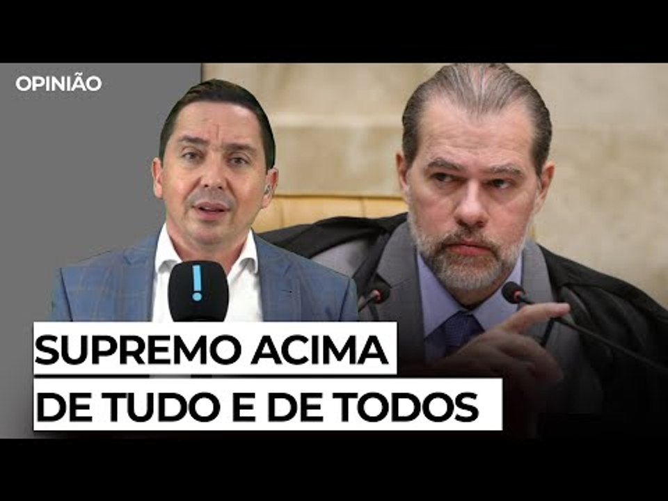 Supremo acima de tudo e de todos | Claudio Dantas