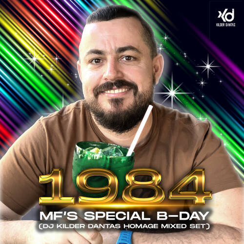 1984 MF's Special B-Day (DJ Kilder Dantas Homage Mixed Set)