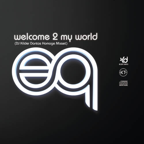 Edu Quintas - Welcome 2 My World (DJ Kilder Dantas Homage Mixset)