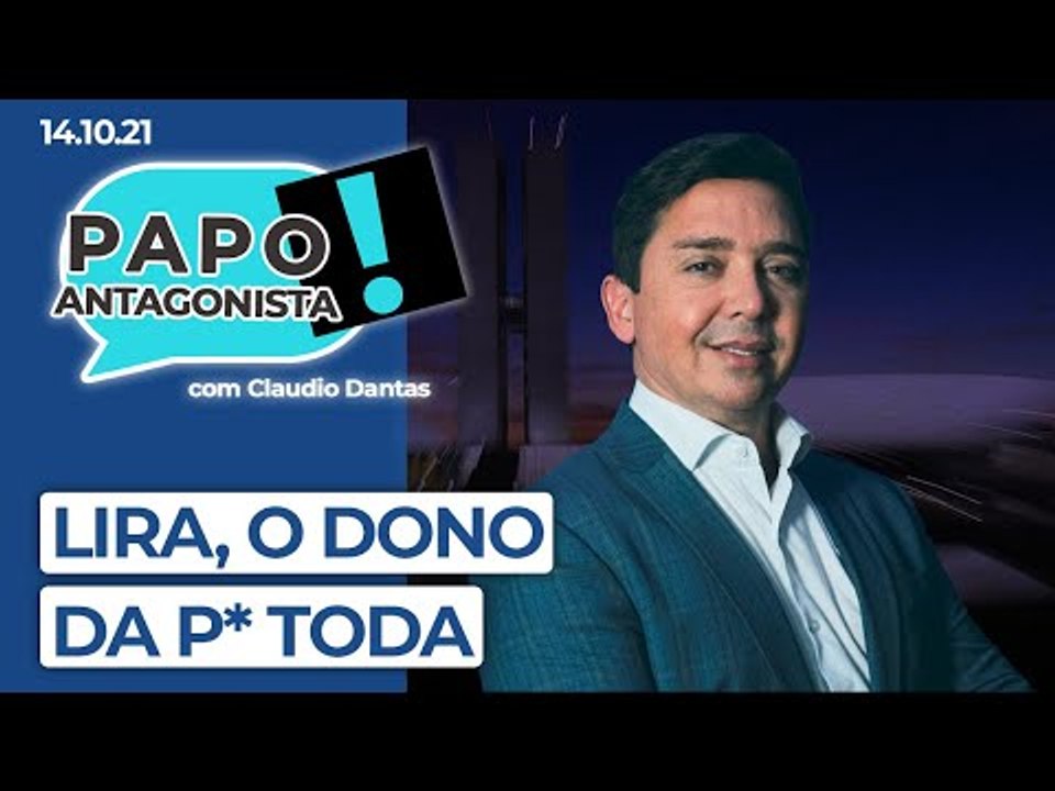 LIRA, O DONO DA P* TODA - Papo Antagonista com Claudio Dantas