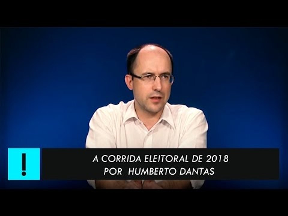A corrida das eleições de 2018 pelo cientista político Humberto Dantas