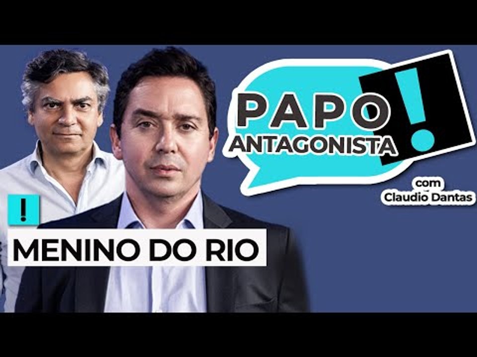 MENINO DO RIO - Papo Antagonista com Claudio Dantas e Diogo Mainardi