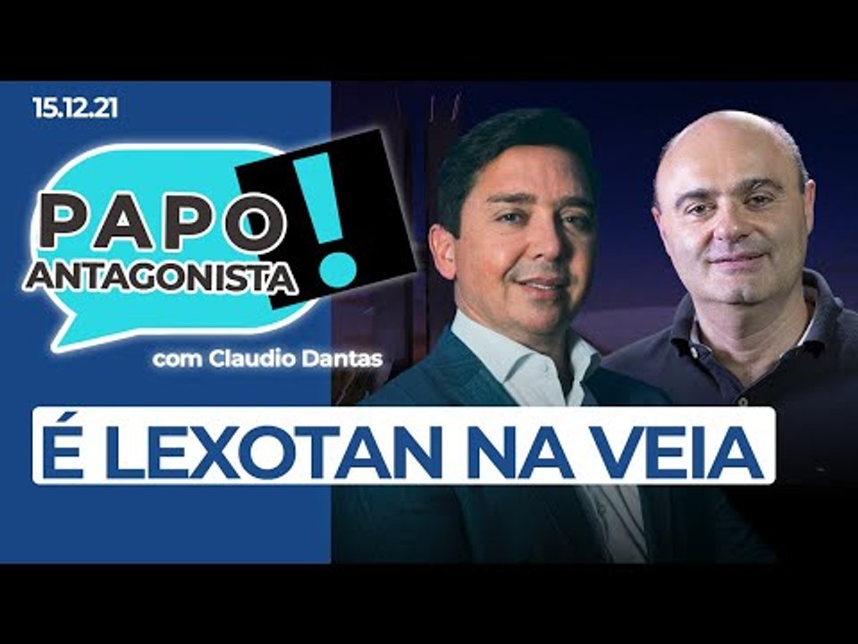 É LEXOTAN NA VEIA - Papo Antagonista com Claudio Dantas e Mario Sabino