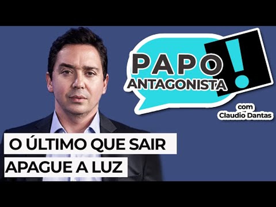 O ÚLTIMO QUE SAIR APAGUE A LUZ - Papo Antagonista com Claudio Dantas