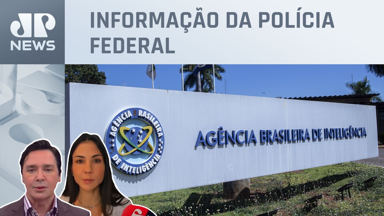 Cúpula da Abin dificultou investigações sobre espionagem ilegal; Dantas e Amanda Klein comentam