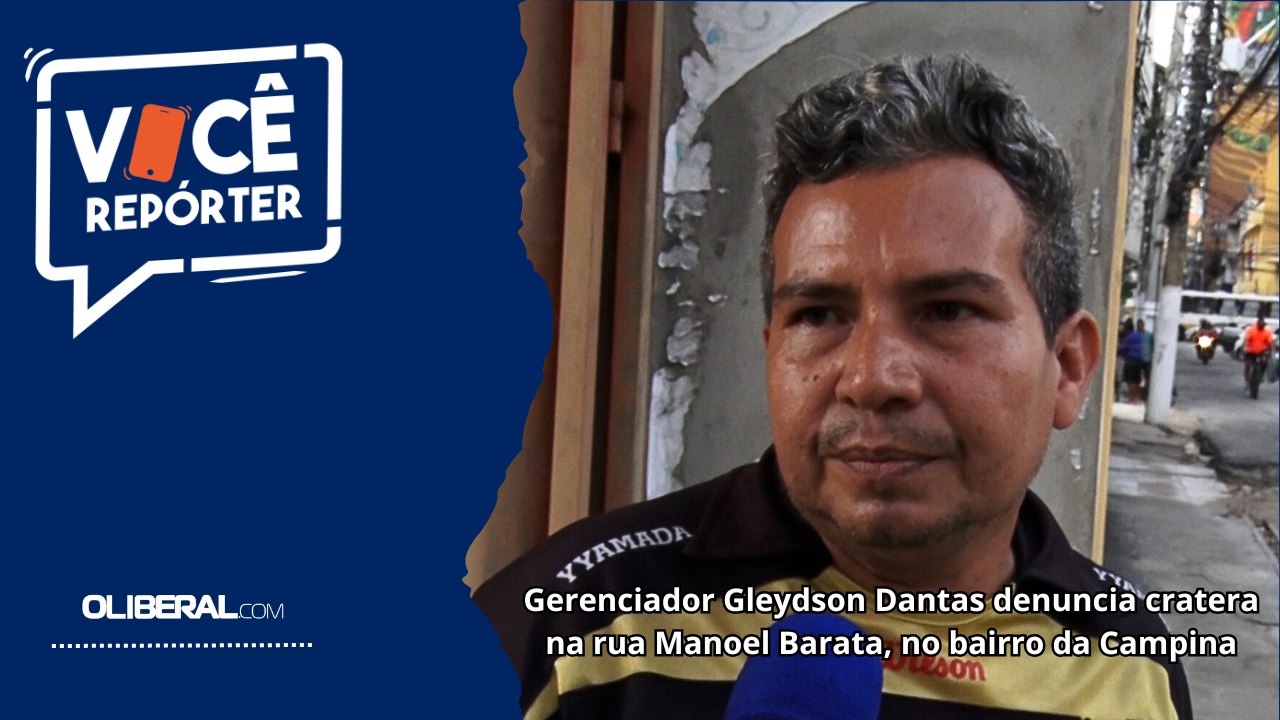 Gerenciador Gleydson Dantas denuncia cratera na rua Manoel Barata, no bairro da Campina