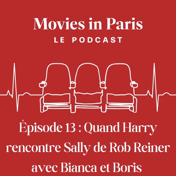 Episode 13 : Quand Harry rencontre Sally de Rob Reiner avec Bianca et Boris
