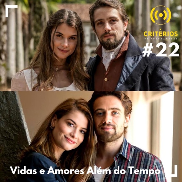 #22 - Vidas e Amores Além do Tempo