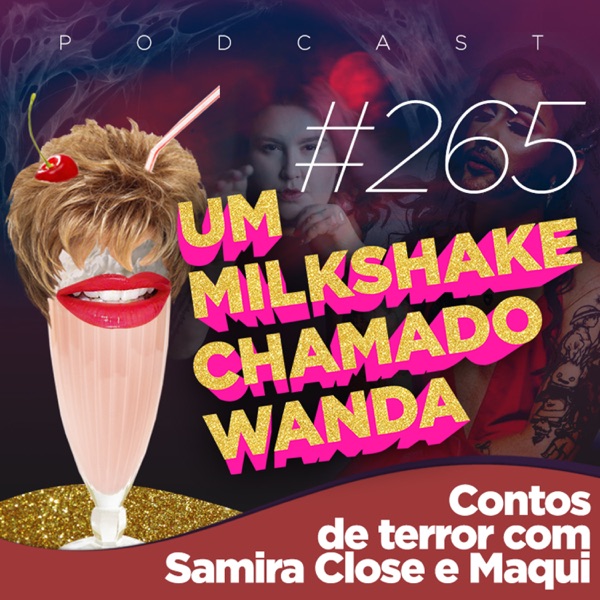 #265 - Contos de Terror com Samira Close e Maqui