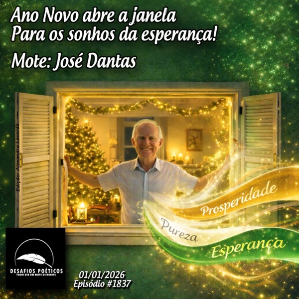 Ano Novo abre a janela, para os sonhos da esperança. Mote: José Dantas. # 1837