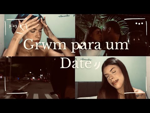 Grwm para um Date! 💅💁🏼‍♀️