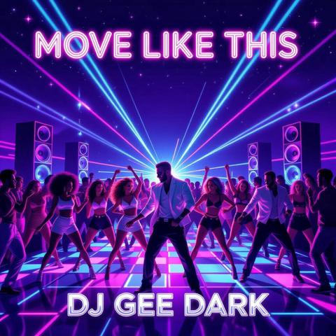 MOVE LIKE THIS - DJ GEE DARK