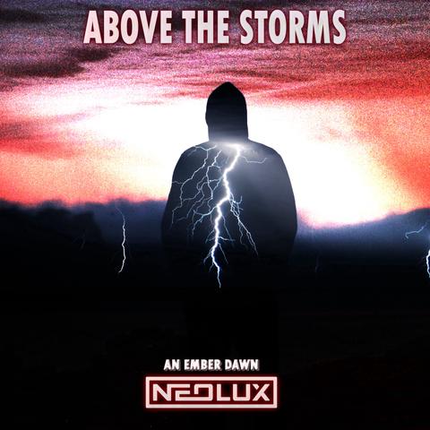Neolux - Above the Storms (An Ember Dawn Mix)