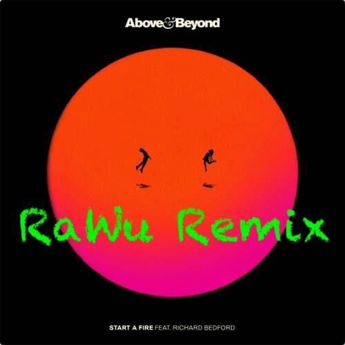 Above & Beyond feat. Richard Bedford - Start A Fire (RaWu Remix)