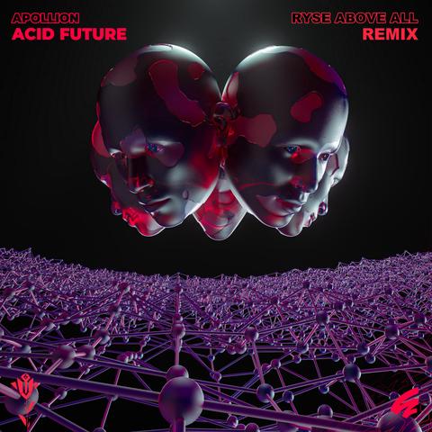 APOLLION - ACID FUTURE (Ryse Above All Remix)