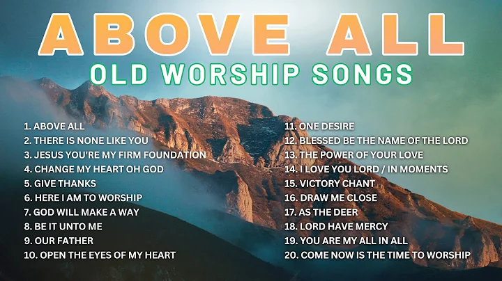 Amazing Old Worship Songs from Lenny LeBlanc, Don Moen | Above All / There Is None Like You
