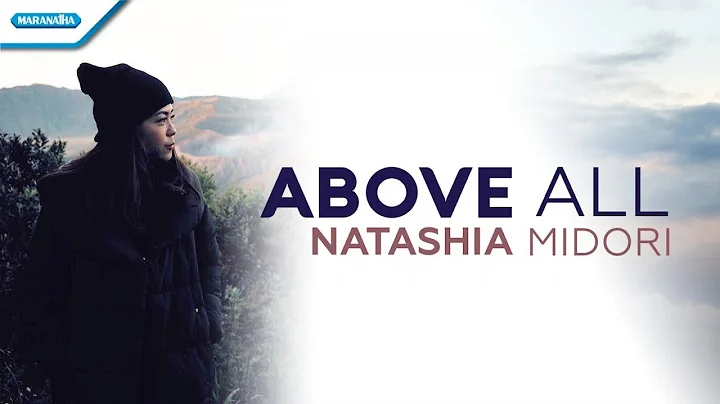 Above All - Natashia Midori (Official lyric video)