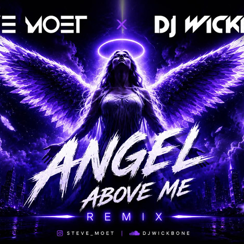 Angel Above Me (Steve Moet & DJ Wickbone Remix)