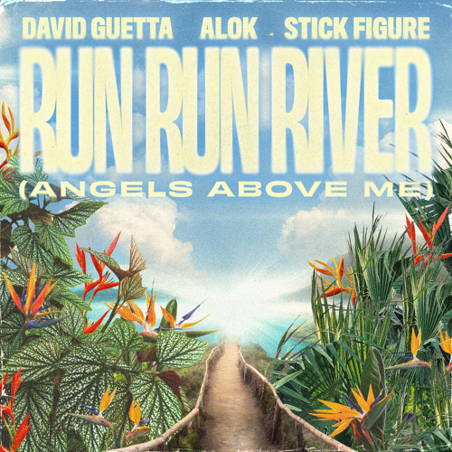 Run Run River (Angels Above Me) [feat. Stick Figure]